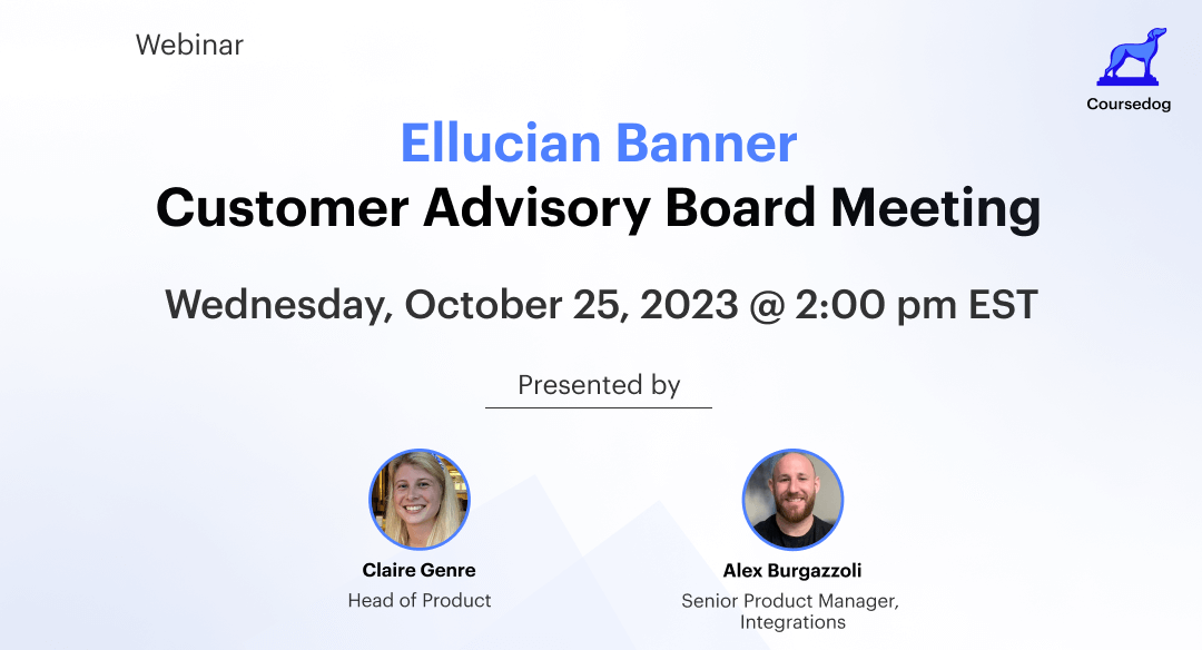 The Ellucian Banner Customer Advisory Board Meeting Coursedog